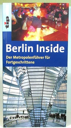 Berlin Inside. Metropolenführer für Fortgeschrittene.