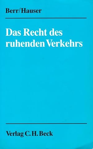 Das Recht des ruhenden Verkehrs Eine systematische Erläuterung der Vorschriften über das Halten u...