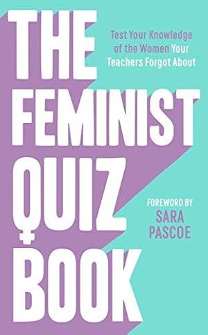 Bild des Verkufers fr The Feminist Quiz Book: Foreword by Sara Pascoe! zum Verkauf von WeBuyBooks