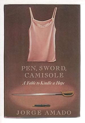 Seller image for PEN, SWORD, CAMISOLE: A Fable to Kindle a Hope. for sale by Bookfever, IOBA  (Volk & Iiams)