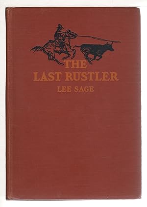 Seller image for THE LAST RUSTLER: The Autobiography of Lee Sage. for sale by Bookfever, IOBA  (Volk & Iiams)