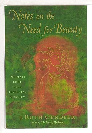 Bild des Verkufers fr NOTES ON THE NEED FOR BEAUTY: An Intimate Look at an Essential Quality. zum Verkauf von Bookfever, IOBA  (Volk & Iiams)