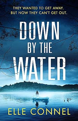 Seller image for Down By The Water: The compulsive page turner you won't want to miss for sale by WeBuyBooks