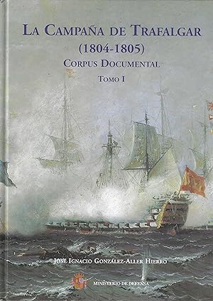 Seller image for La campana de Trafalgar (1804-1805): corpus documental: Tomo I y II for sale by Tinakori Books