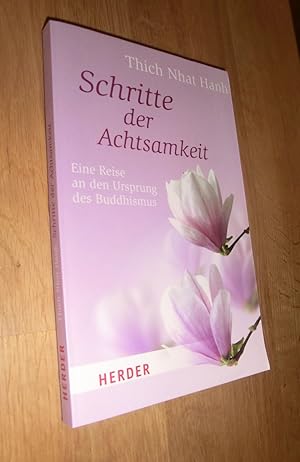 Bild des Verkufers fr Schritte der Achtsamkeit : eine Reise an den Ursprung des Buddhismus ; das Buch zum Film 'Schritte der Achtsamkeit. Eine Reise mit Thich Nhat Hanh'. Thich Nhat Hanh. Hrsg. von Thomas Lchinger. [bers. der engl. Texte von Thich Nhat Hanh: Irene Knauf] / Herder-Spektrum ; Bd. 6731 zum Verkauf von Dipl.-Inform. Gerd Suelmann