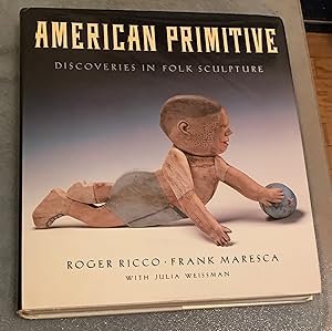 Bild des Verkufers fr American Primitive. Discoveries in Folk Sculpture zum Verkauf von Lucky Panther Books