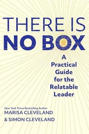 Seller image for There Is No Box: A Practical Guide for the Relatable Leader for sale by moluna
