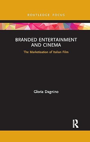 Immagine del venditore per Branded Entertainment and Cinema: The Marketisation of Italian Film venduto da moluna