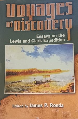 Voyages of Discovery: Essays on the Lewis and Clark Expedition