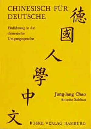 Bild des Verkufers fr Chinesisch fr Deutsche Einfhrung in die Chinesische Umgangssprache zum Verkauf von Berliner Bchertisch eG