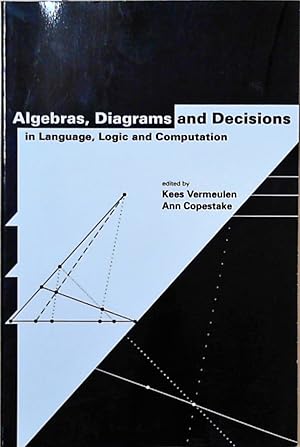Imagen del vendedor de Algebras, Diagrams and Decisions in Language, Logic and Computation (Lecture Notes, Band 144) a la venta por Berliner Bchertisch eG
