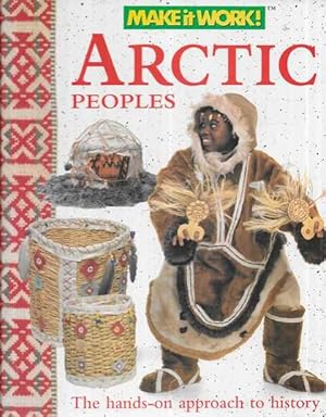 Seller image for Arctic Peoples [Make it Work! History Series] for sale by Leura Books