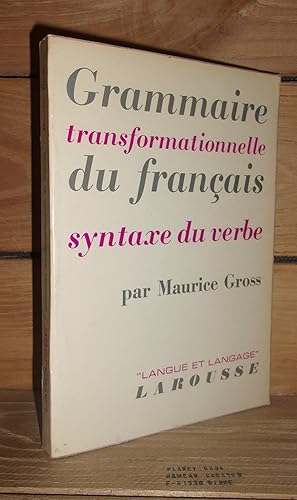 GRAMMAIRE TRANSFORMATIONNELLE DU FRANCAIS : Syntaxe du verbe