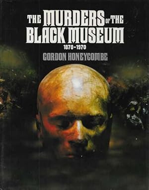 Seller image for The Murders of the Black Museum 1870-1970 for sale by Leura Books