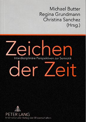 Bild des Verkufers fr Zeichen der Zeit : interdisziplinre Perspektiven zur Semiotik. zum Verkauf von Fundus-Online GbR Borkert Schwarz Zerfa