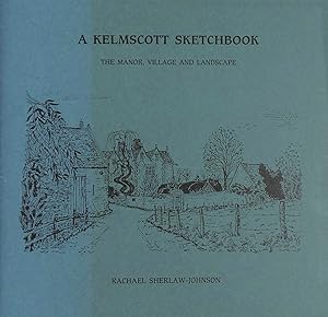 A Kelmscott sketchbook : the Manor, village and Landscape
