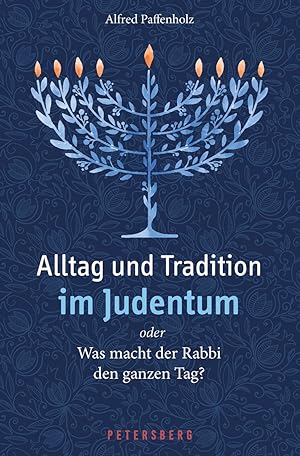 Image du vendeur pour Alltag und Tradition im Judentum oder Was macht der Rabbi den ganzen Tag? mis en vente par artbook-service