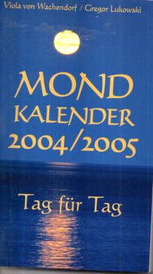 Mondkalender 2004/2005. Tag für Tag.