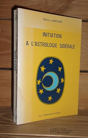 INITIATION A L'ASTROLOGIE SIDERALE
