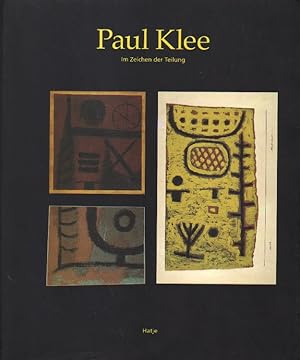 Bild des Verkufers fr Paul Klee. Im Zeichen der Teilung. zum Verkauf von Versandantiquariat Boller