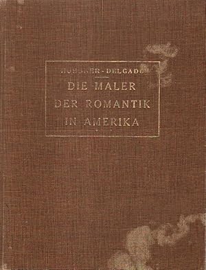 Seller image for Die Maler der Romantik in Amerikas. for sale by Versandantiquariat Boller