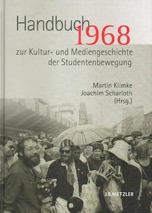 Bild des Verkufers fr 1968. Handbuch zur Kultur- und Mediengeschichte der Studentenbewegung. zum Verkauf von Versandantiquariat Boller