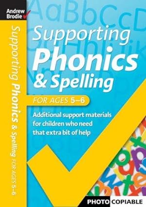 Seller image for Supporting Phonics and Spelling: For Ages 5-6 (Supporting Phonics and Spelling) for sale by WeBuyBooks