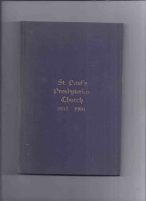 Concerning Saint Paul's Presbyterian Church and Congregation, Hamilton Ontario - 1854 to 1904 ( S...