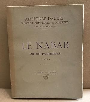 Oeuvres complètes illustrées / tome VII / le nabab ( moeurs parisiennes ) illustrations couleurs ...