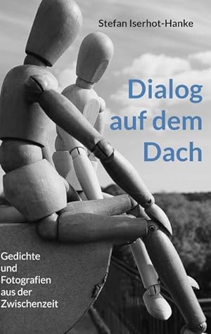 Bild des Verkufers fr Dialog auf dem Dach : Gedichte und Fotografien aus der Zwischenzeit zum Verkauf von AHA-BUCH GmbH