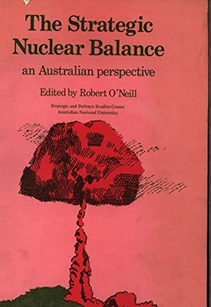 Imagen del vendedor de The Strategic Nuclear Balance-an Australian perspective a la venta por Boobooks