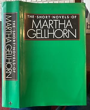 THE SHORT NOVELS OF MARTHA GELLHORN.