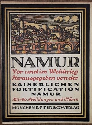 Bild des Verkufers fr Namur vor und im Weltkrieg. Hrsg. von der Kaiserlichen Fortifikation Namur. zum Verkauf von Antiquariat Johann Forster