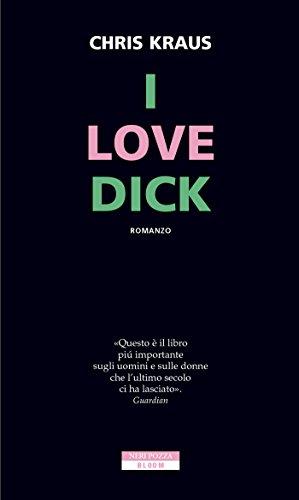 Image du vendeur pour I love Dick mis en vente par WeBuyBooks