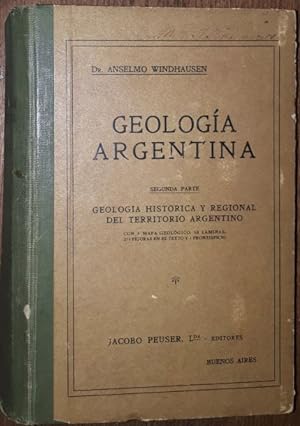 Geología Argentina. Un Libro para la Ensenanza y para Aficonados. Segunda Parte: Geologia Histori...
