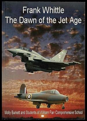 Frank Whittle The Dawn of the Jet Age