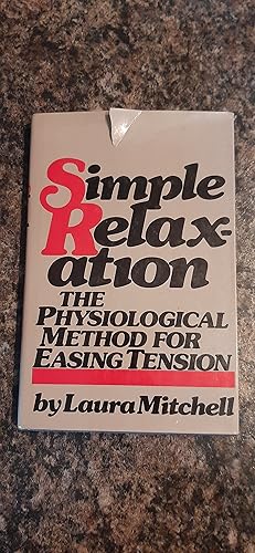 Imagen del vendedor de Simple Relaxation: The Physiological Method for Easing Tension a la venta por Darby Jones