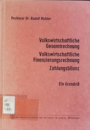 Bild des Verkufers fr Volkswirtschaftliche Gesamtrechnung, volkswirtschaftliche Finanzierungsrechnung, Zahlungsbilanz. Ein Grundriss. zum Verkauf von Antiquariat Bookfarm