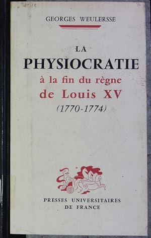 Bild des Verkufers fr La physiocratie  la fin du rgne de Louis XV. (1770 - 1774). zum Verkauf von Antiquariat Bookfarm