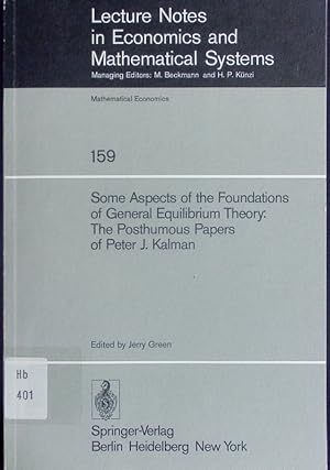 Image du vendeur pour Some aspects of the foundations of general equilibrium theory. The posthumous papers of Peter J. Kalman. mis en vente par Antiquariat Bookfarm