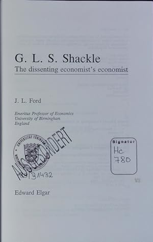 Bild des Verkufers fr G. L. S. Shackle. The dissenting economist's economist. zum Verkauf von Antiquariat Bookfarm