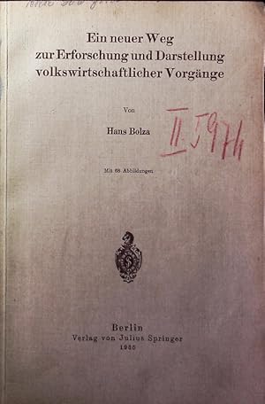 Bild des Verkufers fr Ein neuer Weg zur Erforschung und Darstellung volkswirtschaftlicher Vorgnge. mit 68 Abb. zum Verkauf von Antiquariat Bookfarm