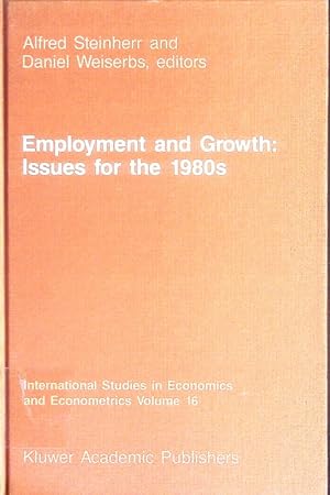 Seller image for Employment and growth. issues for the 1980s, in honour of Albert Kervyn de Lettenhove. for sale by Antiquariat Bookfarm