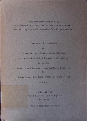 Bild des Verkufers fr Produktionsfunktion, technischer Fortschritt und Wachstum. Ein Beitrag zur neoklassischen Wachstumstheorie. zum Verkauf von Antiquariat Bookfarm