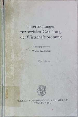 Bild des Verkufers fr Untersuchungen zur sozialen Gestaltung der Wirtschaftsordnung. zum Verkauf von Antiquariat Bookfarm