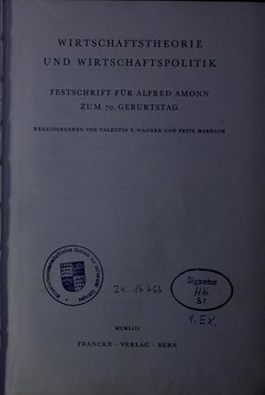 Seller image for Wirtschaftstheorie und Wirtschaftspolitik. Festschrift fr Alfred Amonn zum 70. Geburtstag. for sale by Antiquariat Bookfarm