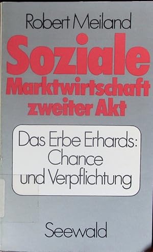 Bild des Verkufers fr Soziale Marktwirtschaft zweiter Akt. D. Erbe Erhards. zum Verkauf von Antiquariat Bookfarm