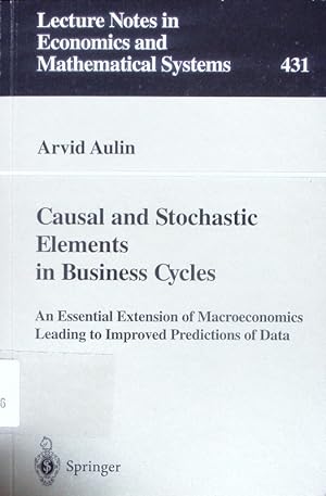 Immagine del venditore per Causal and stochastic elements in business cycles. An essential extension of macroeconomics leading to improved predictions of data. venduto da Antiquariat Bookfarm