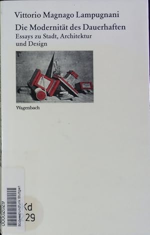 Bild des Verkufers fr Die Modernitt des Dauerhaften. Essays zu Stadt, Architektur und Design. zum Verkauf von Antiquariat Bookfarm