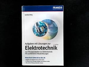 Bild des Verkufers fr Aufgaben mit Lsungen Elektrotechnik : 350 bungsaufgaben zur Elektrotechnik mit ausfhrlichen Musterlsungen ; dieses Buch richtet sich an alle, die Aufgaben der Elektrotechnik zu lsen haben, ihr Wissen durch bungen festigen und ausbauen wollen, sich auf eine Prfung vorbereiten mssen. zum Verkauf von Antiquariat Bookfarm